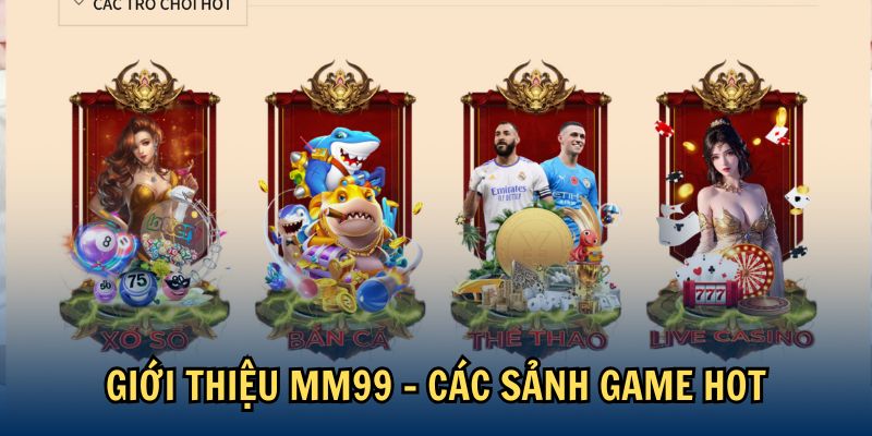 Giới thiệu MM99 - Các sảnh game hot