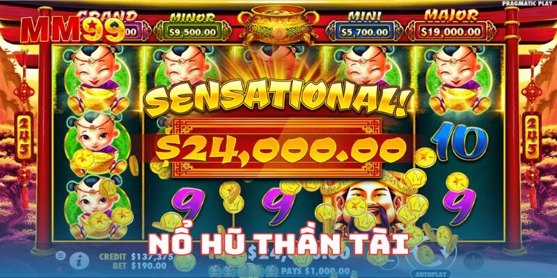 Nổ hủ thần tài - Một trong những sảnh game đang thu hút của MM99